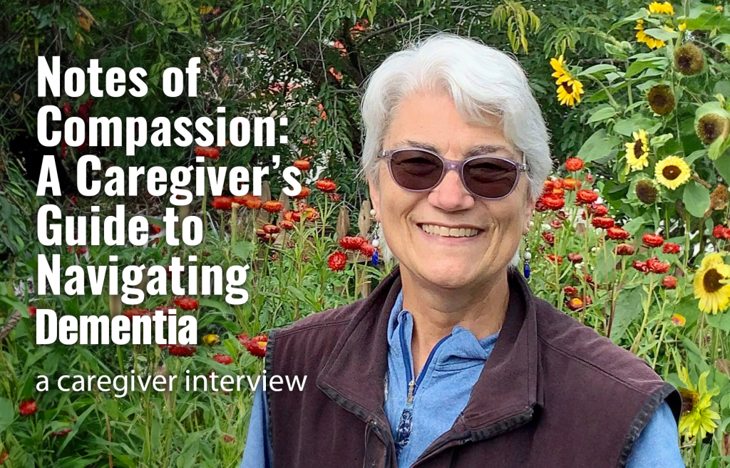 Notes of Compassion: A Caregiver’s Guide to Navigating Dementia